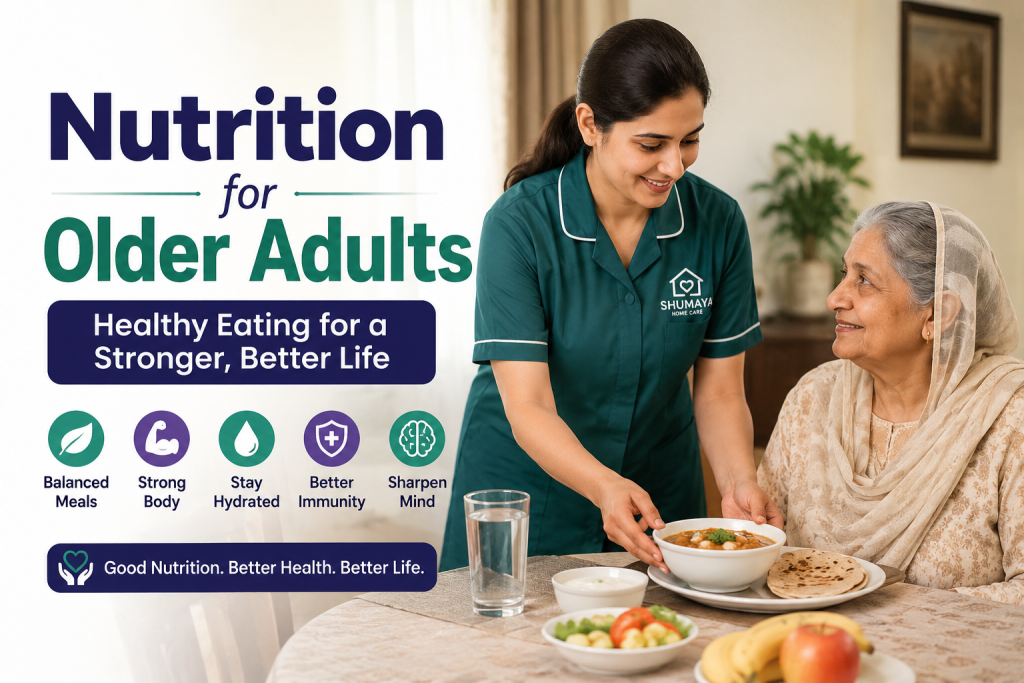 Nutrition for older adults - Shumaya Home Nursing Services in Lahore